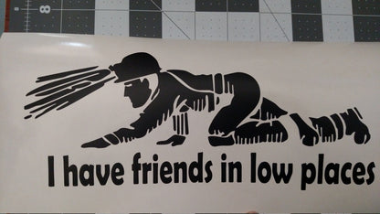 Coal Miner - I have friends in low places - Vinyl Graphic Decal