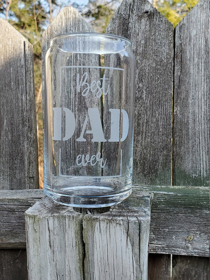 Best Dad Ever - Father's Day Gift - Engraved 16 Ounce Can Glass - Water Glass - Soda Glass