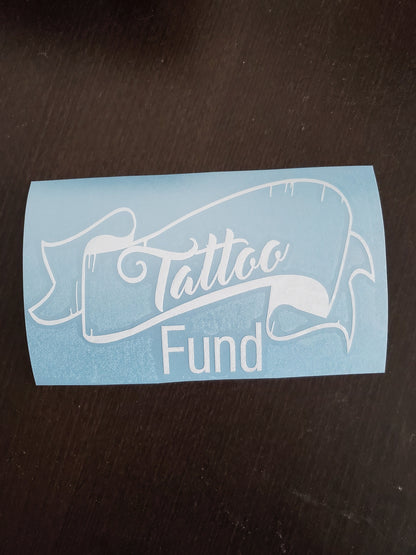 Tattoo Fund Vinyl Decal - decal for glass jar, plastic jar, piggy bank, coin jar, savings bank